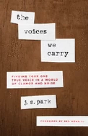 Image of voices we carry finding your one true voice in a world of clamor and noise