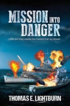 Image of Mission into Danger by Thomas E. Lightburn Book