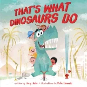 Image of thats what dinosaurs do