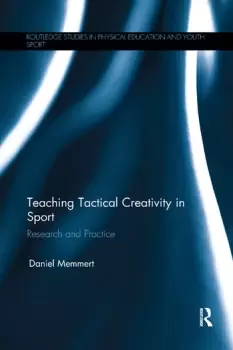 Image of Teaching Tactical Creativity in SportResearch and Practice