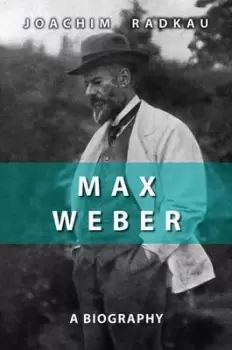 Image of Max Weber by Joachim Radkau