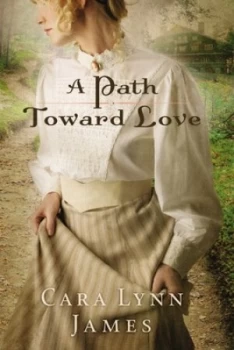 Image of A path toward love by Cara Lynn James