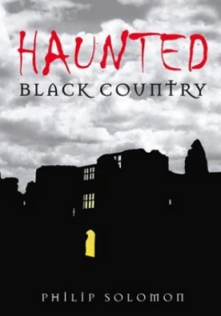 Image of Haunted Black Country by Philip Solomon