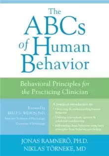 Image of The ABCs of Human Behavior : Behavioral Principles for the Practicing Clinician