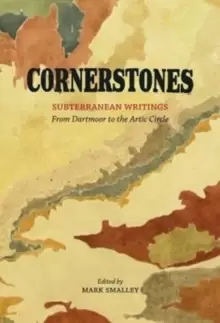 Image of Cornerstones : Subterranean writings; from Dartmoor to the Arctic Circle