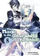 Image of magic in this other world is too far behind volume 8 the magic in this othe