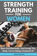 Image of strength training For Her burn fat effectively and sculpt the body youve