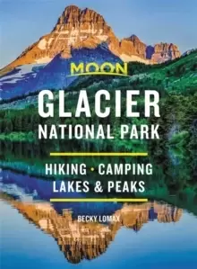Image of Moon Glacier National Park (Eighth Edition) : Hiking, Camping, Lakes & Peaks