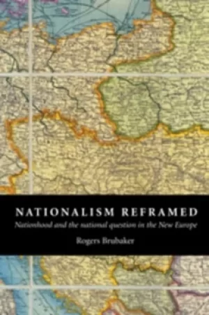 Image of Nationalism reframed by Rogers Brubaker