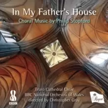 Image of In My Father's House: Choral Music By Philip Stopford
