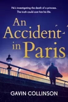 Image of An Accident in Paris : The stunning new Princess Diana conspiracy thriller you won't be able to put down