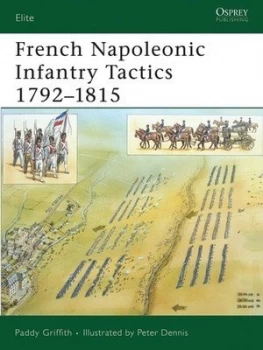 Image of French Napoleonic Infantry Tactics 1792-1815 by Paddy Griffith Book