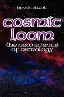 Image of Cosmic Loom : The New Science of Astrology