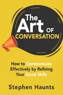 Image of art of conversation how to communicate effectively by refining your social