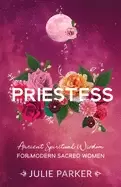 Image of priestess ancient spiritual wisdom for modern sacred women