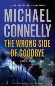 Image of The Wrong Side of Goodbye by Michael Connelly Paperback