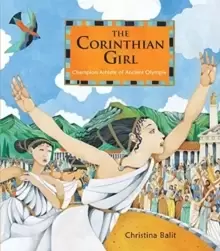 Image of The Corinthian Girl : Champion Athlete of Ancient Olympia