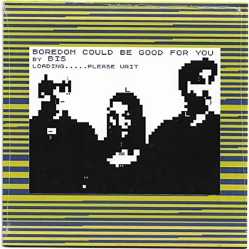 Image of Bis / Big Zero - Boredom Could Be/ Tear It Up And Vinyl
