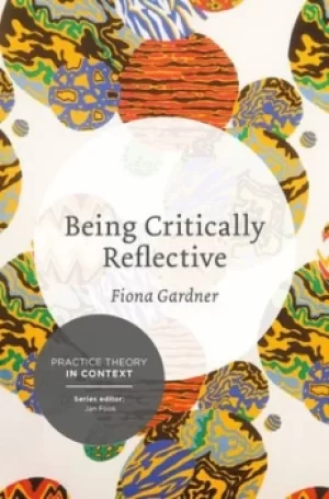 Image of Being critically reflective by Fiona Gardner
