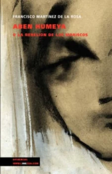Image of Aben Humeya O La Rebelin De Los Moriscos by Francisco Martnez De La Rosa Paperback