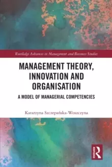 Image of Management Theory, Innovation, and Organisation : A Model of Managerial Competencies