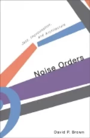 Image of noise orders jazz improvision and architecture