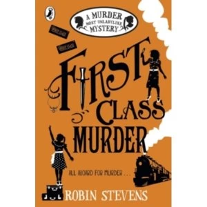 Image of First Class Murder: A Murder Most Unladylike Mystery by Robin Stevens (Paperback, 2016)