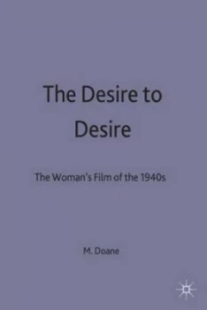 Image of The Desire to Desire by Mary Anne Doane Book