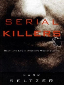 Image of Serial Killers by Mark Seltzer Book