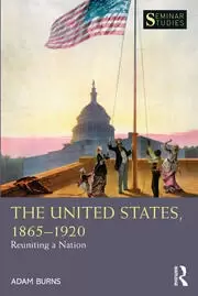 Image of The United States 1865-1920 Reuniting a Nation