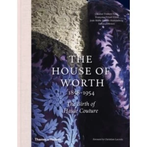 Image of The House of Worth, 1858-1954 : The Birth of Haute Couture