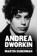 Image of andrea dworkin the feminist as revolutionary