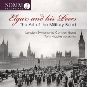 image of Elgar and His Peers The Art of the Military Band by Edward Elgar CD Album