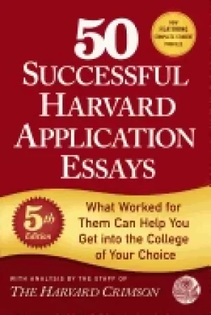 Image of 50 successful harvard application essays 5th edition what worked for them c