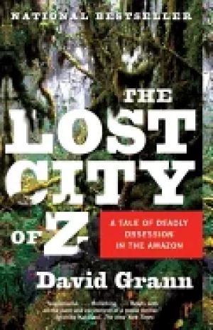 Image of lost city of z a tale of deadly obsession in the amazon