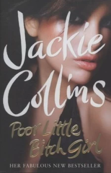 Image of Poor Little Bitch Girl by Jackie Collins Hardback