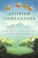 Image of storied companions cancer trauma and discovering guides for living in budd