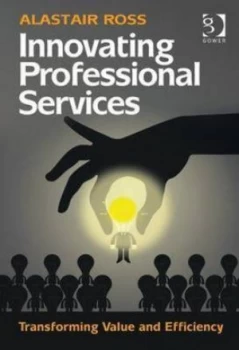 Image of Innovating Professional Services by Alastair Ross Hardback
