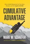 Image of cumulative advantage how to build momentum for your ideas business and life
