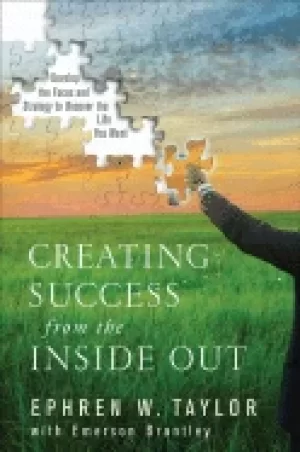Image of creating success from the inside out develop the focus and strategy to unco
