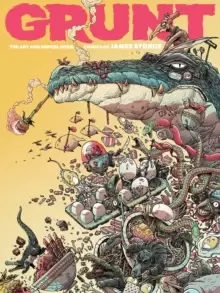 Image of Grunt: The Art And Unpublished Comics Of James Stokoe