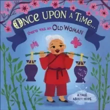 Image of Once Upon A Time... there was an Old Woman : A Tale About Hope