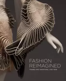 Image of Fashion Reimagined : Themes and Variations 1700-Now