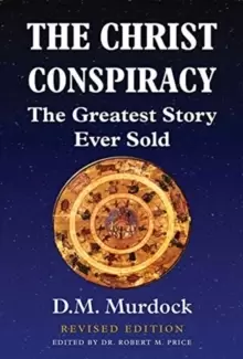 Image of The Christ Conspiracy : The Greatest Story Ever Sold - Revised Edition