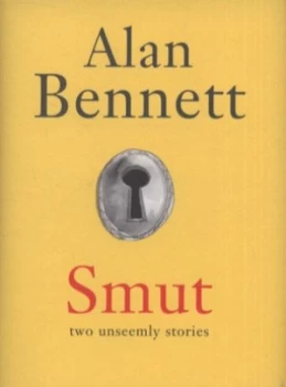 Image of Smut by Alan Bennett Hardback