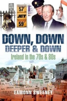 Image of Down down Deeper and down by Eamonn Sweeney Paperback