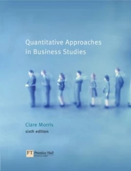 Image of Quantitative Approaches in Business Studies by Clare Morris Paperback