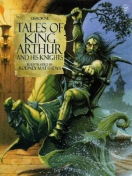 Image of King Arthur and His Knights by Felicity Brooks and Anna Claybourne and Rodney Matthews Hardback