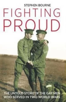 Image of Fighting Proud by Stephen Bourne Hardback