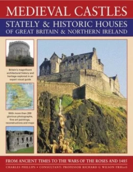 Image of Medieval Castles Stately and Historic Houses of Great Britain and Northern Ireland by Charles Phillips Book